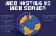 web hosting vs web servers